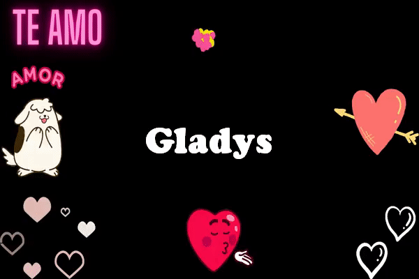 TE Amo Gladys Animados Gif imagenes - TE Amo Gladys Animados Gif imágenes
