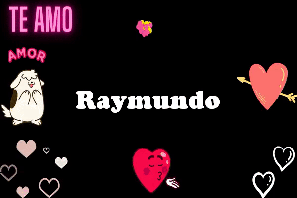 TE Amo Raymundo Animados Gif imagenes - TE Amo Raymundo Animados Gif imágenes