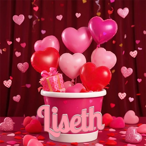 Cubo rosa lleno de globos en forma de corazones rojos y rosas, con pequeños regalos esparcidos sobre un fondo de cortinas de terciopelo rojo que sugieren un ambiente festivo cálido. El nombre Liseth está escrito en el diseño.