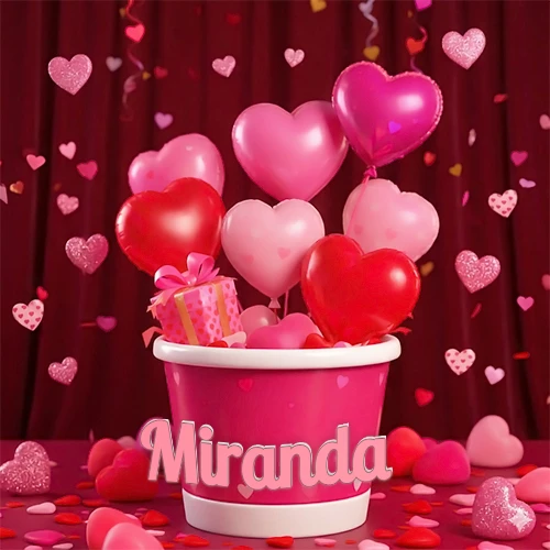 Cubo rosa lleno de globos en forma de corazones rojos y rosas, con pequeños regalos esparcidos sobre un fondo de cortinas de terciopelo rojo que sugieren un ambiente festivo cálido. El nombre Miranda está escrito en el diseño.