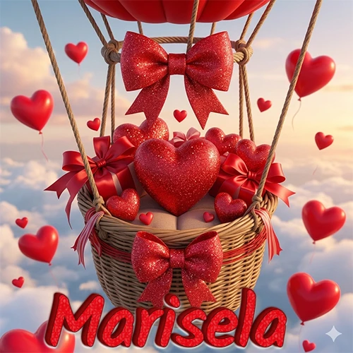Una canasta de globo aerostático de madera volando en el cielo entre las nubes, cargada de grandes corazones rojos y regalos envueltos con lazos brillantes que expresan libertad y amor. El nombre Marisela está escrito en el diseño.