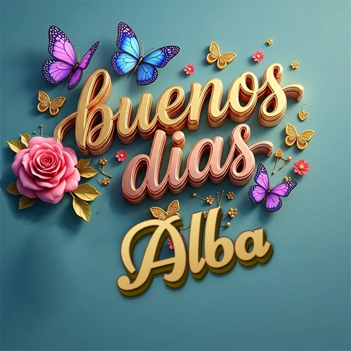 Fondo azul cielo con rosas rosadas y mariposas de colores, frase 'Buenos Días' en dorado 3D, nombre en dorado cursiva abajo. Nombre personalizado: Alba.