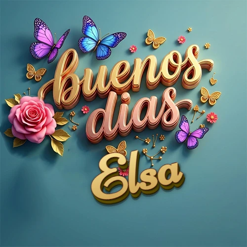 Fondo azul cielo con rosas rosadas y mariposas de colores, frase 'Buenos Días' en dorado 3D, nombre en dorado cursiva abajo. Nombre personalizado: Elsa.