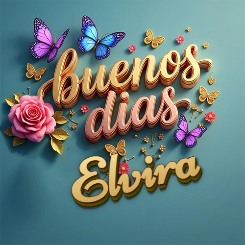 Fondo azul cielo con rosas rosadas y mariposas de colores, frase 'Buenos Días' en dorado 3D, nombre en dorado cursiva abajo. Nombre personalizado: Elvira. Fondo azul cielo con rosas rosadas y mariposas de colores, frase 'Buenos Días' en dorado 3D, nombre en dorado cursiva abajo. Nombre personalizado: Elvira.