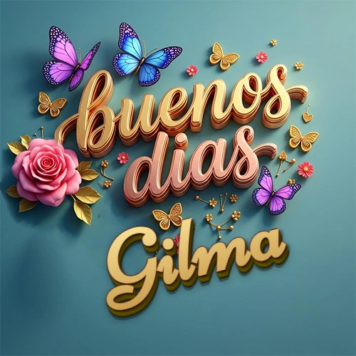 Fondo azul cielo con rosas rosadas y mariposas de colores, frase 'Buenos Días' en dorado 3D, nombre en dorado cursiva abajo. Nombre personalizado: Gilma.