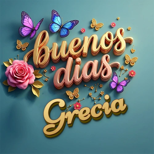 Fondo azul cielo con rosas rosadas y mariposas de colores, frase 'Buenos Días' en dorado 3D, nombre en dorado cursiva abajo. Nombre personalizado: Grecia.