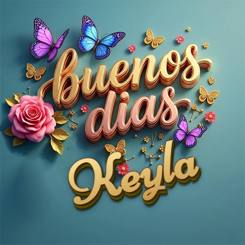 Fondo azul cielo con rosas rosadas y mariposas de colores, frase 'Buenos Días' en dorado 3D, nombre en dorado cursiva abajo. Nombre personalizado: Keyla.