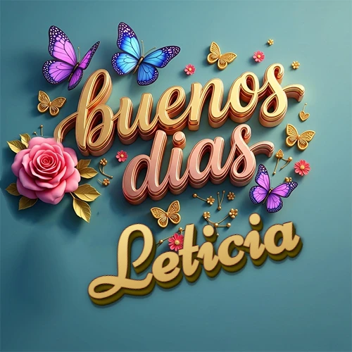 Fondo azul cielo con rosas rosadas y mariposas de colores, frase 'Buenos Días' en dorado 3D, nombre en dorado cursiva abajo. Nombre personalizado: Leticia.