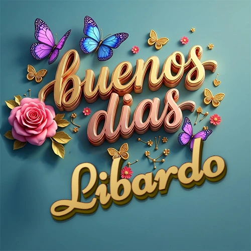 Fondo azul cielo con rosas rosadas y mariposas de colores, frase 'Buenos Días' en dorado 3D, nombre en dorado cursiva abajo. Nombre personalizado: Libardo.