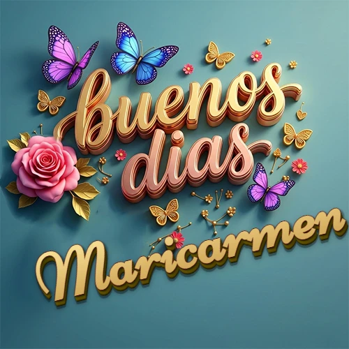 Fondo azul cielo con rosas rosadas y mariposas de colores, frase 'Buenos Días' en dorado 3D, nombre en dorado cursiva abajo. Nombre personalizado: Maricarmen.