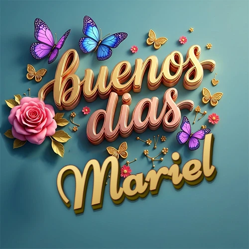 Fondo azul cielo con rosas rosadas y mariposas de colores, frase 'Buenos Días' en dorado 3D, nombre en dorado cursiva abajo. Nombre personalizado: Mariel.