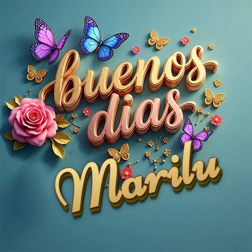 Fondo azul cielo con rosas rosadas y mariposas de colores, frase 'Buenos Días' en dorado 3D, nombre en dorado cursiva abajo. Nombre personalizado: Marilu.