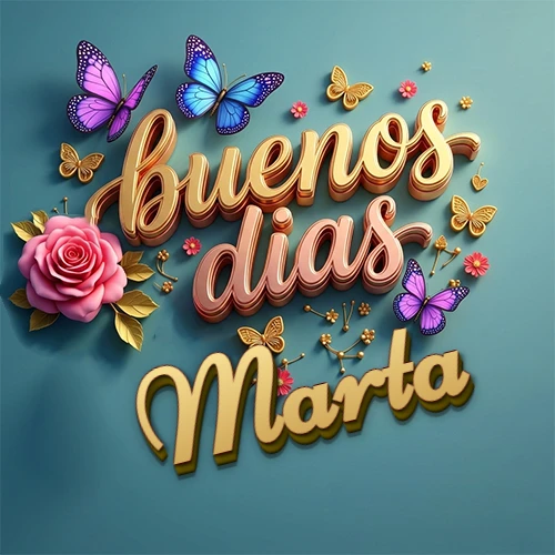 Fondo azul cielo con rosas rosadas y mariposas de colores, frase 'Buenos Días' en dorado 3D, nombre en dorado cursiva abajo. Nombre personalizado: Marta.