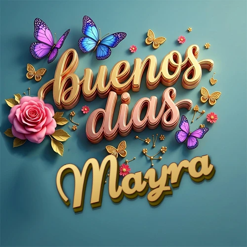 Fondo azul cielo con rosas rosadas y mariposas de colores, frase 'Buenos Días' en dorado 3D, nombre en dorado cursiva abajo. Nombre personalizado: Mayra.