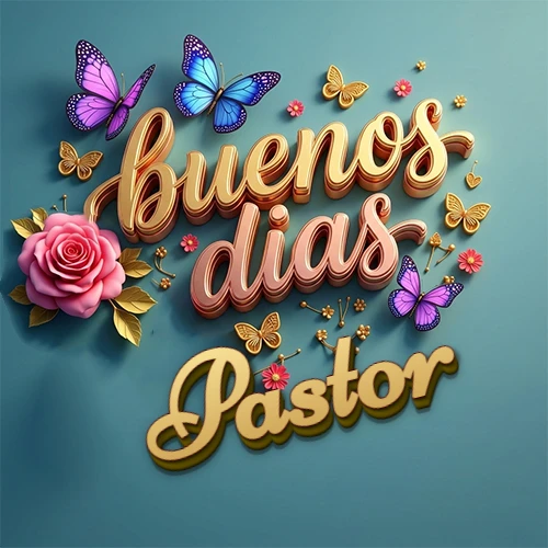 Fondo azul cielo con rosas rosadas y mariposas de colores, frase 'Buenos Días' en dorado 3D, nombre en dorado cursiva abajo. Nombre personalizado: Pastor.