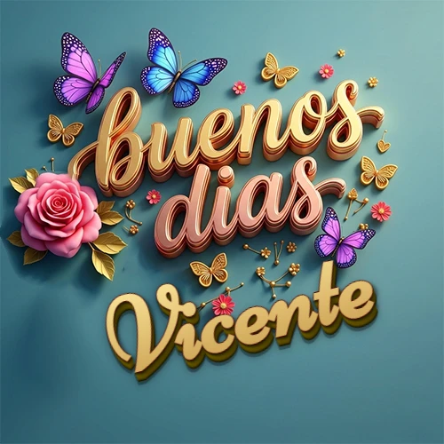Fondo azul cielo con rosas rosadas y mariposas de colores, frase 'Buenos Días' en dorado 3D, nombre en dorado cursiva abajo. Nombre personalizado: Vicente.
