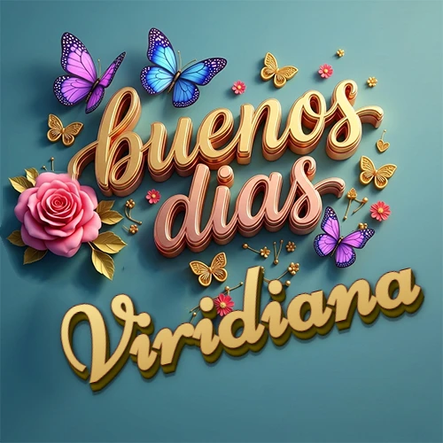 Fondo azul cielo con rosas rosadas y mariposas de colores, frase 'Buenos Días' en dorado 3D, nombre en dorado cursiva abajo. Nombre personalizado: Viridiana.
