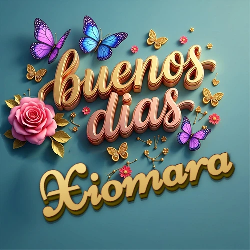 Fondo azul cielo con rosas rosadas y mariposas de colores, frase 'Buenos Días' en dorado 3D, nombre en dorado cursiva abajo. Nombre personalizado: Xiomara.