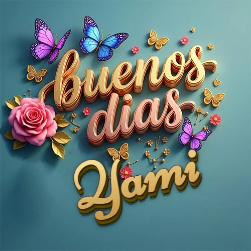 Fondo azul cielo con rosas rosadas y mariposas de colores, frase 'Buenos Días' en dorado 3D, nombre en dorado cursiva abajo. Nombre personalizado: Yami.
