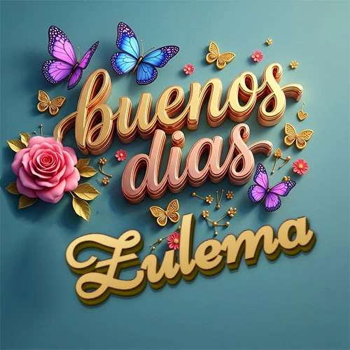 Fondo azul cielo con rosas rosadas y mariposas de colores, frase 'Buenos Días' en dorado 3D, nombre en dorado cursiva abajo. Nombre personalizado: Zulema.