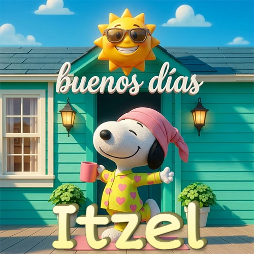 Escena de Snoopy en pijama con taza de café frente a casa turquesa, sol brillante con gafas, nombre abajo en tono crema. Nombre personalizado: Itzel.
