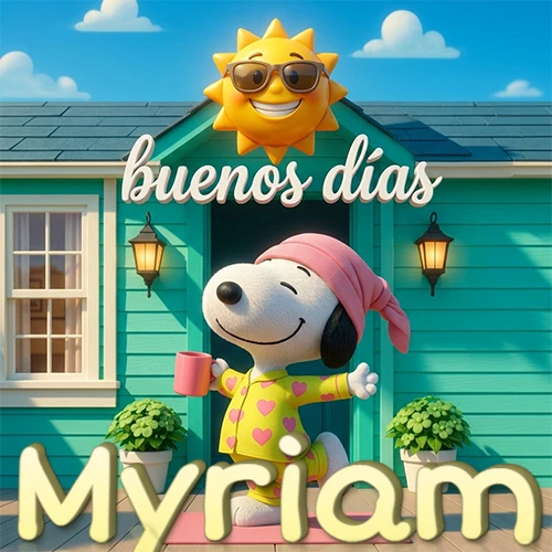 Escena de Snoopy en pijama con taza de café frente a casa turquesa, sol brillante con gafas, nombre abajo en tono crema. Nombre personalizado: Myriam.