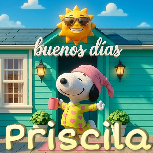 Escena de Snoopy en pijama con taza de café frente a casa turquesa, sol brillante con gafas, nombre abajo en tono crema. Nombre personalizado: Priscila.