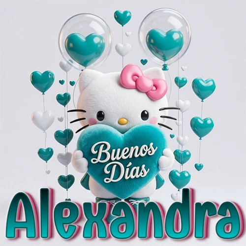 Hello Kitty abrazando un corazón turquesa grande con frase de buenos días, nombre abajo en turquesa con globos corazón. Nombre personalizado: Alexandra.