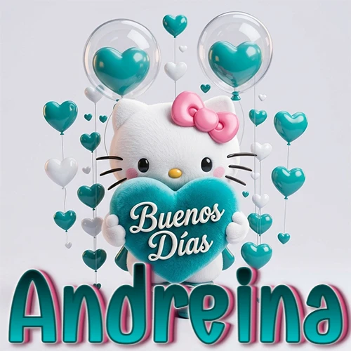 Hello Kitty abrazando un corazón turquesa grande con frase de buenos días, nombre abajo en turquesa con globos corazón. Nombre personalizado: Andreina.