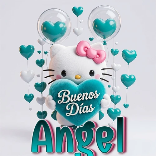Hello Kitty abrazando un corazón turquesa grande con frase de buenos días, nombre abajo en turquesa con globos corazón. Nombre personalizado: Angel. Hello Kitty abrazando un corazón turquesa grande con frase de buenos días, nombre abajo en turquesa con globos corazón. Nombre personalizado: Angel.