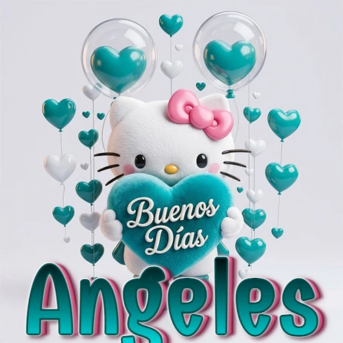 Hello Kitty abrazando un corazón turquesa grande con frase de buenos días, nombre abajo en turquesa con globos corazón. Nombre personalizado: Angeles.