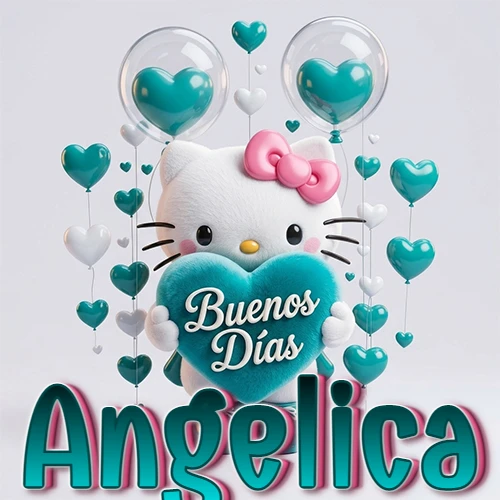 Hello Kitty abrazando un corazón turquesa grande con frase de buenos días, nombre abajo en turquesa con globos corazón. Nombre personalizado: Angelica.