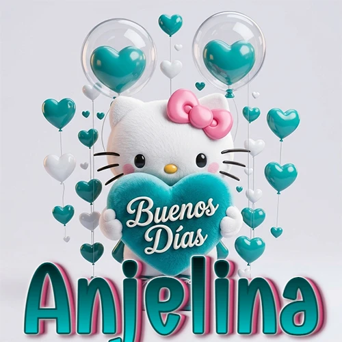 Hello Kitty abrazando un corazón turquesa grande con frase de buenos días, nombre abajo en turquesa con globos corazón. Nombre personalizado: Anjelina.