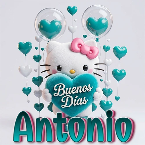 Hello Kitty abrazando un corazón turquesa grande con frase de buenos días, nombre abajo en turquesa con globos corazón. Nombre personalizado: Antonio.