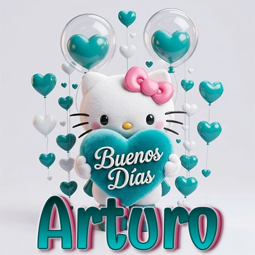 Hello Kitty abrazando un corazón turquesa grande con frase de buenos días, nombre abajo en turquesa con globos corazón. Nombre personalizado: Arturo.