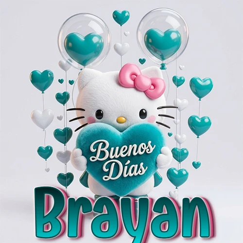 Hello Kitty abrazando un corazón turquesa grande con frase de buenos días, nombre abajo en turquesa con globos corazón. Nombre personalizado: Brayan.