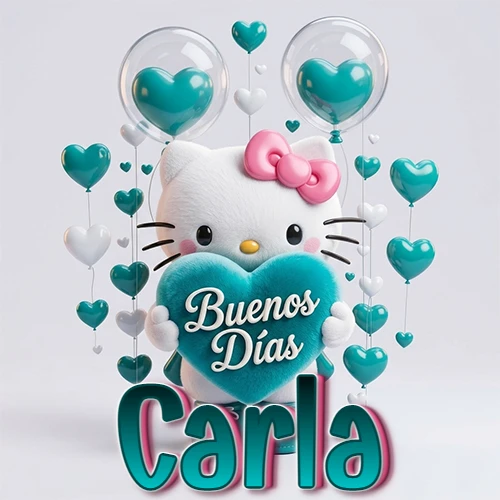 Hello Kitty abrazando un corazón turquesa grande con frase de buenos días, nombre abajo en turquesa con globos corazón. Nombre personalizado: Carla.