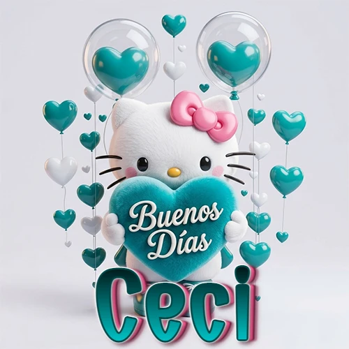 Hello Kitty abrazando un corazón turquesa grande con frase de buenos días, nombre abajo en turquesa con globos corazón. Nombre personalizado: Ceci. Hello Kitty abrazando un corazón turquesa grande con frase de buenos días, nombre abajo en turquesa con globos corazón. Nombre personalizado: Ceci.
