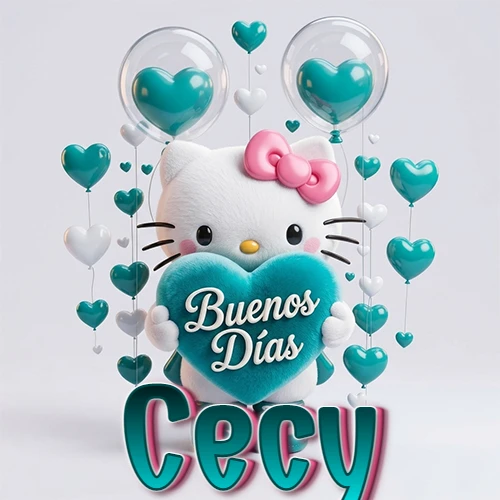 Hello Kitty abrazando un corazón turquesa grande con frase de buenos días, nombre abajo en turquesa con globos corazón. Nombre personalizado: Cecy. Hello Kitty abrazando un corazón turquesa grande con frase de buenos días, nombre abajo en turquesa con globos corazón. Nombre personalizado: Cecy.