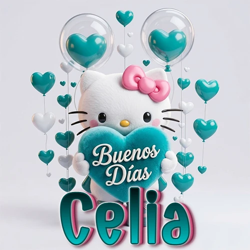 Hello Kitty abrazando un corazón turquesa grande con frase de buenos días, nombre abajo en turquesa con globos corazón. Nombre personalizado: Celia. Hello Kitty abrazando un corazón turquesa grande con frase de buenos días, nombre abajo en turquesa con globos corazón. Nombre personalizado: Celia.