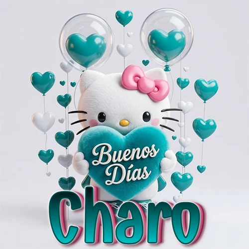 Hello Kitty abrazando un corazón turquesa grande con frase de buenos días, nombre abajo en turquesa con globos corazón. Nombre personalizado: Charo. Hello Kitty abrazando un corazón turquesa grande con frase de buenos días, nombre abajo en turquesa con globos corazón. Nombre personalizado: Charo.