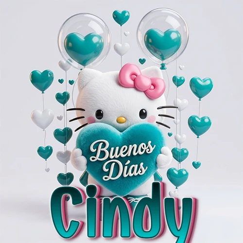 Hello Kitty abrazando un corazón turquesa grande con frase de buenos días, nombre abajo en turquesa con globos corazón. Nombre personalizado: Cindy. Hello Kitty abrazando un corazón turquesa grande con frase de buenos días, nombre abajo en turquesa con globos corazón. Nombre personalizado: Cindy.