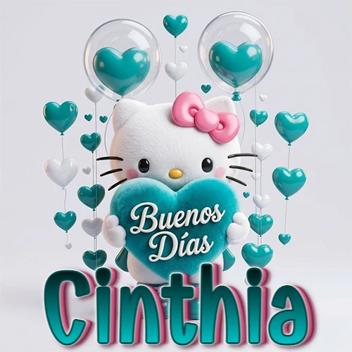 Hello Kitty abrazando un corazón turquesa grande con frase de buenos días, nombre abajo en turquesa con globos corazón. Nombre personalizado: Cinthia. Hello Kitty abrazando un corazón turquesa grande con frase de buenos días, nombre abajo en turquesa con globos corazón. Nombre personalizado: Cinthia.