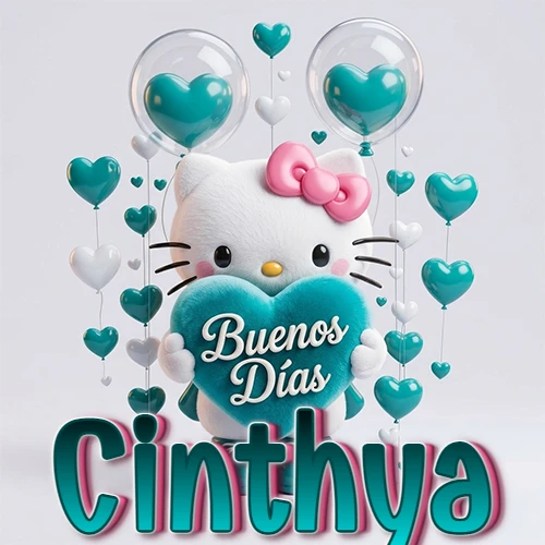 Hello Kitty abrazando un corazón turquesa grande con frase de buenos días, nombre abajo en turquesa con globos corazón. Nombre personalizado: Cinthya. Hello Kitty abrazando un corazón turquesa grande con frase de buenos días, nombre abajo en turquesa con globos corazón. Nombre personalizado: Cinthya.