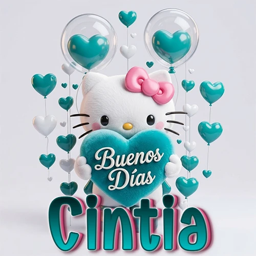 Hello Kitty abrazando un corazón turquesa grande con frase de buenos días, nombre abajo en turquesa con globos corazón. Nombre personalizado: Cintia. Hello Kitty abrazando un corazón turquesa grande con frase de buenos días, nombre abajo en turquesa con globos corazón. Nombre personalizado: Cintia.