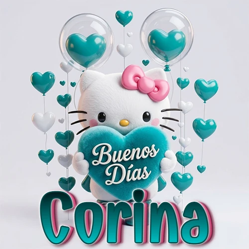 Hello Kitty abrazando un corazón turquesa grande con frase de buenos días, nombre abajo en turquesa con globos corazón. Nombre personalizado: Corina. Hello Kitty abrazando un corazón turquesa grande con frase de buenos días, nombre abajo en turquesa con globos corazón. Nombre personalizado: Corina.