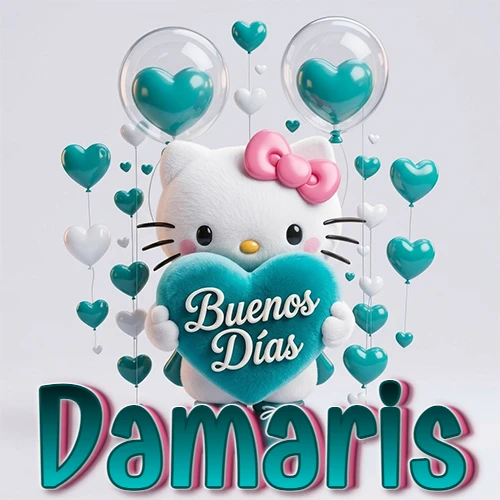 Hello Kitty abrazando un corazón turquesa grande con frase de buenos días, nombre abajo en turquesa con globos corazón. Nombre personalizado: Damaris. Hello Kitty abrazando un corazón turquesa grande con frase de buenos días, nombre abajo en turquesa con globos corazón. Nombre personalizado: Damaris.