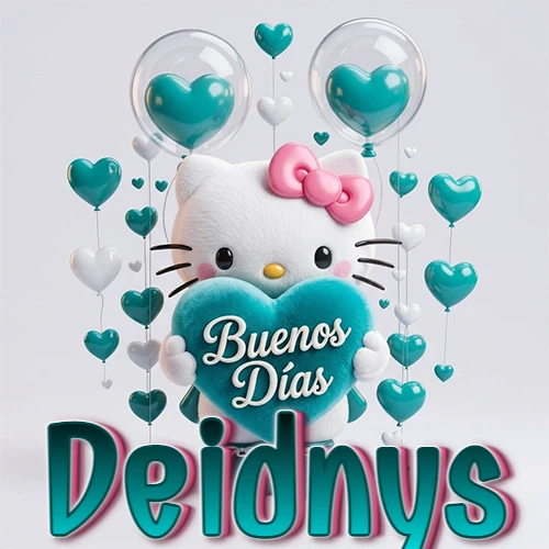Hello Kitty abrazando un corazón turquesa grande con frase de buenos días, nombre abajo en turquesa con globos corazón. Nombre personalizado: Deidnys. Hello Kitty abrazando un corazón turquesa grande con frase de buenos días, nombre abajo en turquesa con globos corazón. Nombre personalizado: Deidnys.