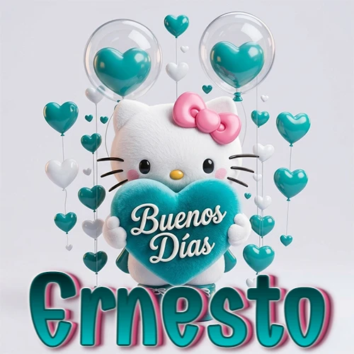 Hello Kitty abrazando un corazón turquesa grande con frase de buenos días, nombre abajo en turquesa con globos corazón. Nombre personalizado: Ernesto. Hello Kitty abrazando un corazón turquesa grande con frase de buenos días, nombre abajo en turquesa con globos corazón. Nombre personalizado: Ernesto.