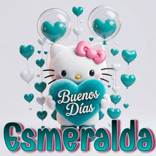 Hello Kitty abrazando un corazón turquesa grande con frase de buenos días, nombre abajo en turquesa con globos corazón. Nombre personalizado: Esmeralda. Hello Kitty abrazando un corazón turquesa grande con frase de buenos días, nombre abajo en turquesa con globos corazón. Nombre personalizado: Esmeralda.